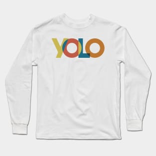 YOLO, You Only Live Once Long Sleeve T-Shirt